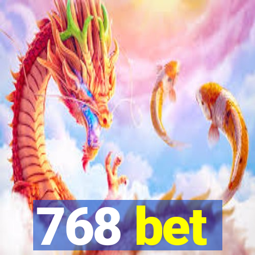 768 bet